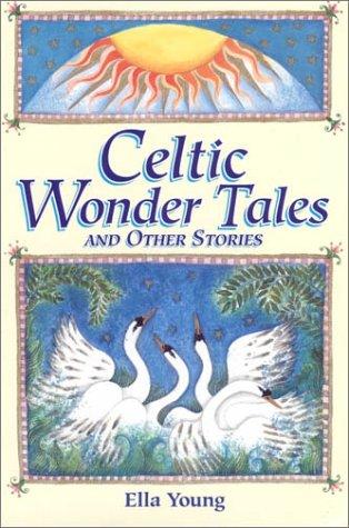 Celtic Wonder Tales: And Other Stories