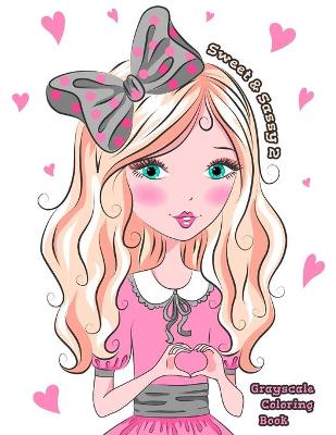 Sweet & Sassy 2 Grayscale Coloring Book