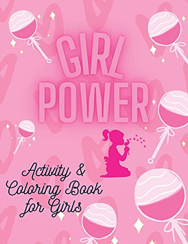 GIRL POWER Coloring & Motivational Coloring Book for Girls: Unique designs for girls, inspirational quotes to increase motivation, creativity and more