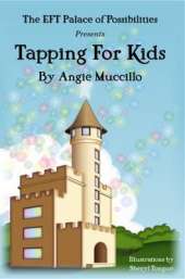 Tapping for Kids: A Children's Guide to Emotional Freedom Technique (EFT)