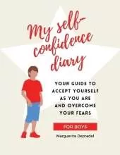 My self-confidence diary for boys: Your guide to accept yourself as you are and overcome your fears