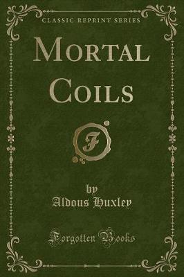 Mortal Coils (Classic Reprint)