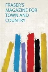 Fraser's Magazine for Town and Country