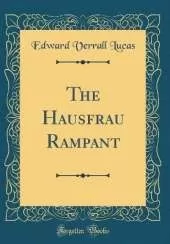 The Hausfrau Rampant (Classic Reprint)