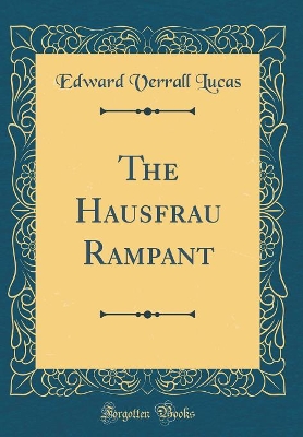 The Hausfrau Rampant (Classic Reprint)