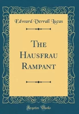 The Hausfrau Rampant (Classic Reprint)
