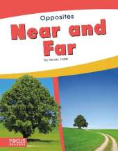Opposites: Near and Far