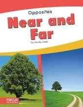 Opposites: Near and Far