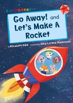 Go Away! and Let's Make a Rocket: (Red Early Reader)