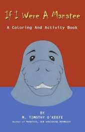 If I Were A Manatee: A Coloring and Activity Book