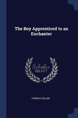 The Boy Apprenticed to an Enchanter