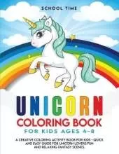 Unicorn Coloring Book for Kids: A Creative Coloring Activity Book for Kids - Quick and Easy Guide for Unicorn Lovers Fun and Relaxing Fantasy Scenes.
