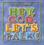 Hey God, Let's Talk: Teaching Children About Prayer