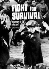 Fight for Survival: The Story of the Holocaust