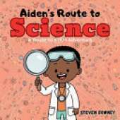 Aiden's Route to Science: A Route to STEM Adventure