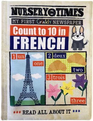 COUNT TO 10 IN FRENCH: MY FIRST CRINKLY NEWSPAPER