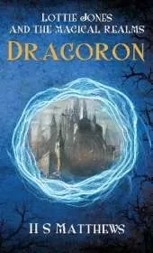 LOTTIE JONES AND THE MAGICAL REALMS: DRAGORON