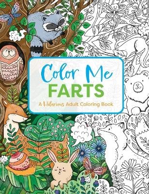 Color Me Farts: A Hilarious Adult Coloring Book