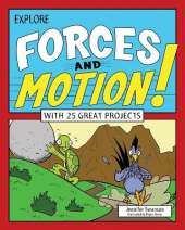Explore Forces and Motion!: With 25 Great Projects