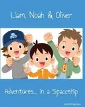 Liam, Noah & Oliver: Adventures... in a Spaceship