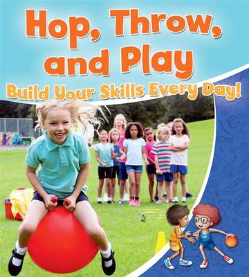 Hop, Throw, and Play: Build Your Skills Every Day!