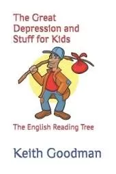 The Great Depression and Stuff for Kids: The English Reading Tree