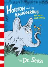 Horton and the Kwuggerbug and More Lost Stories
