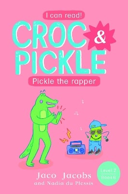 Croc & Pickle Level 2 Book 6: Pickle the rapper