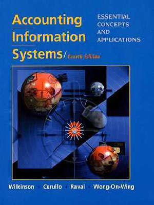 Accounting Information Systems: Essential Concepts and Applications