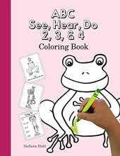 ABC See, Hear, Do 2, 3, & 4 Coloring Book