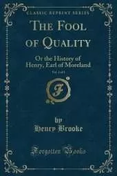 The Fool of Quality, Vol. 2 of 2: Or the History of Henry, Earl of Moreland (Classic Reprint)
