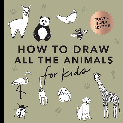 All the Animals: How to Draw Books for Kids with Dogs, Cats, Lions, Dolphins, and More (Stocking Stuffers for Kids)