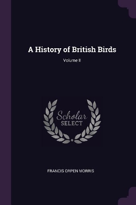 A History of British Birds; Volume II