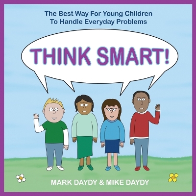 Think Smart!: The Best Way For Young Children To Handle Everyday Problems