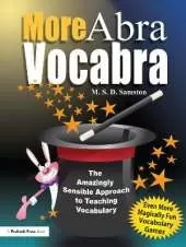 More AbraVocabra: The Amazingly Sensible Approach to Teaching Vocabulary