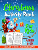 Christmas Activity Book For Kids Ages 6-10
