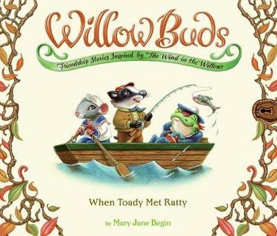 Willow Buds No. 2: When Toady Met Ratty