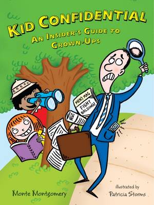 Kid Confidential: An Insider's Guide to Grown-Ups