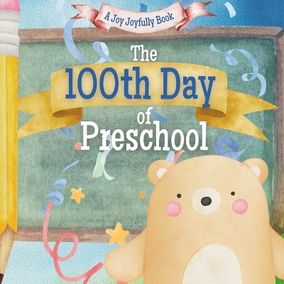 The 100th Day of Preschool!: A Classroom Adventure for the 100th day!
