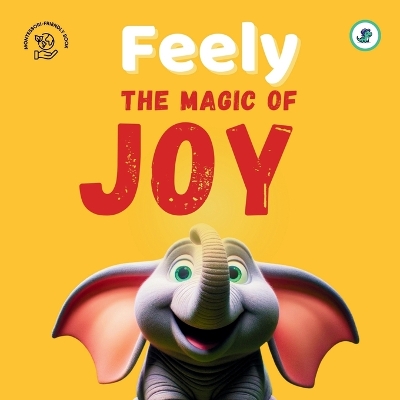 Magic of Joy: (Teach Emotional Intelligence to 3-8 Year Old Montessori Friendly)