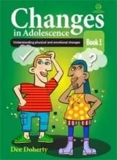 Changes in Adolescence: Book 1 Understanding Physical and Emotional Changes