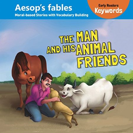 Aesop Fables: Early Readers Keywords the Man & His Animal Friends