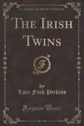 The Irish Twins (Classic Reprint)