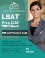 LSAT Prep 2022-2023 Book: Official Practice Test, Study Guide, and Detailed Answer Explanations for the Law School Admission Council Exam [5th Edition]