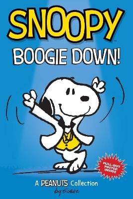 Snoopy: Boogie Down!: A PEANUTS Collection
