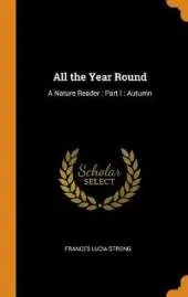 All the Year Round: A Nature Reader: Part I: Autumn