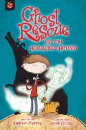 Ghost Rescue and the Horrible Hound