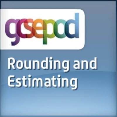 Number: Rounding and Estimating