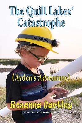 Cleaning Up The Quill Lakes' Catastrophe: (Ayden's Adventure)