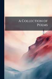 A Collection of Poems
